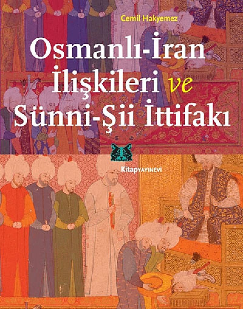 Osmanli-Iran Iliskileri ve Sünni-Sii Ittifaki book