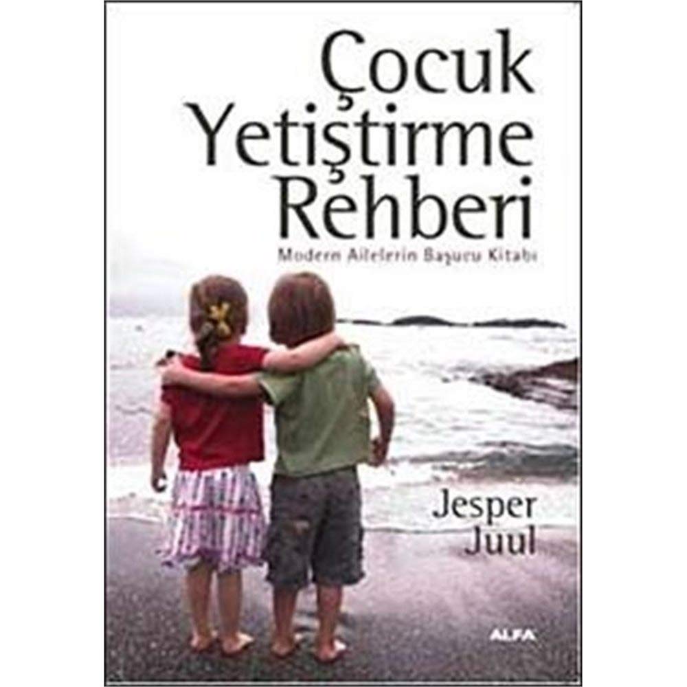 Çocuk Yetiştirme Rehberi: Modern Ailelerin Başucu Kitabı Psychology
