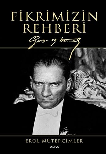 Fikrimizin Rehberi Gazi M. Kemal (Ciltli) Memories