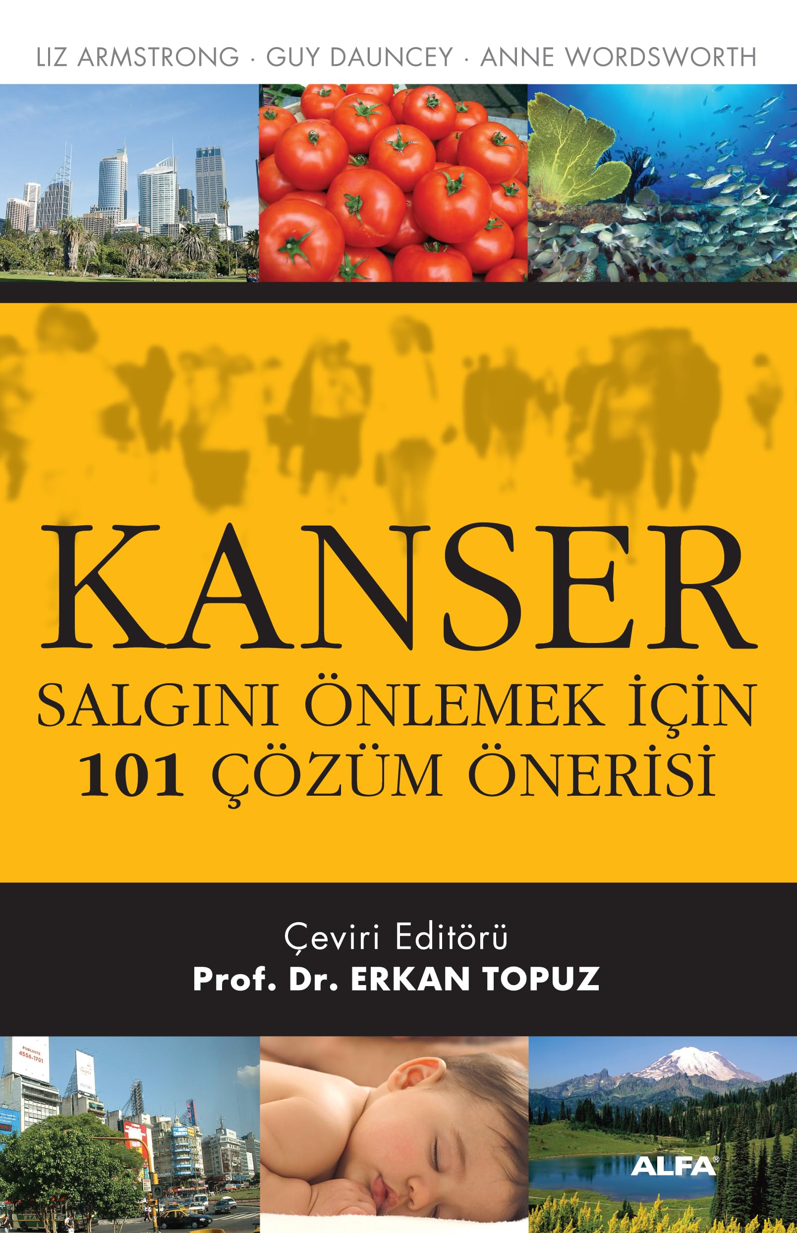 Kanser; Salgini Önlemek Icin 101 Cözüm Önerisi: Salgını önlemek için 101 çözüm önerisi Medicine