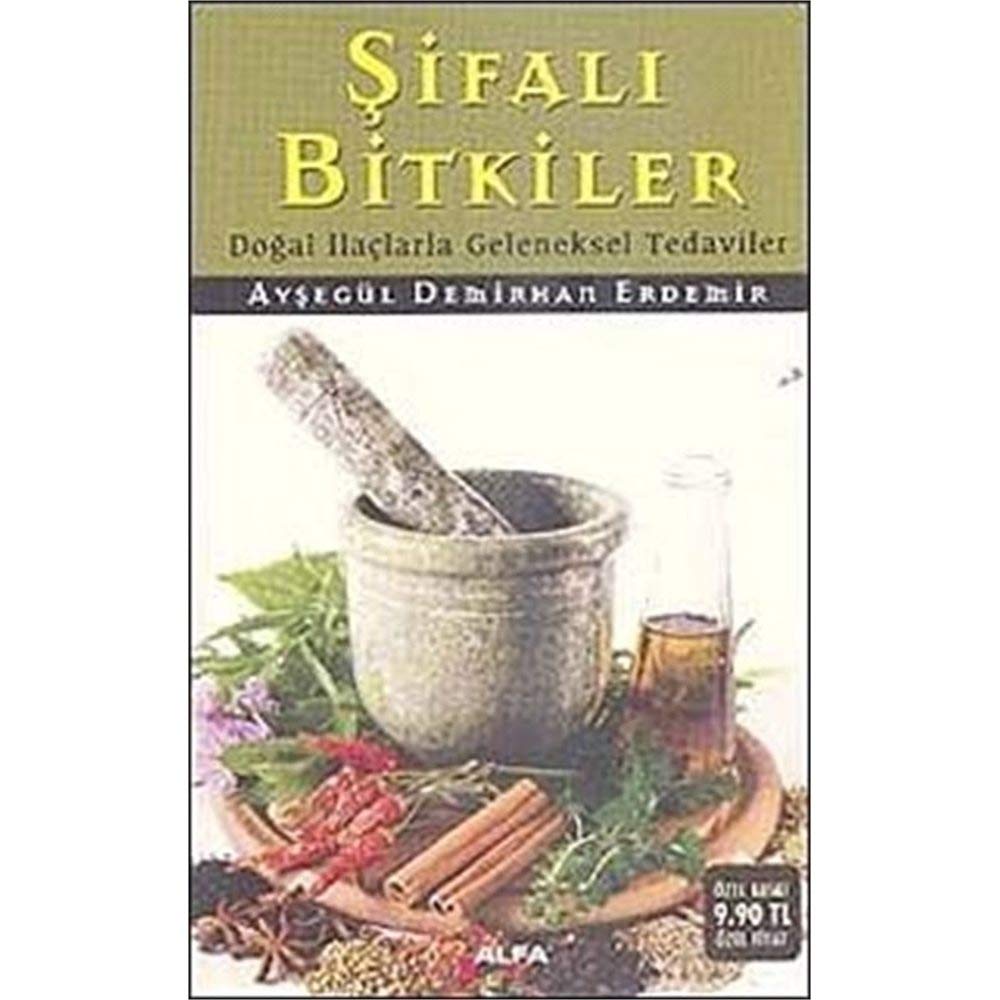 Şifalı Bitkiler (Cep Boy): Doğal İlaçlarla Geleneksel Tedaviler Medicine