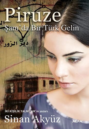 Piruze: Samda Bir Türk Gelin: Şam'da Bir Türk Gelin Historical Fiction