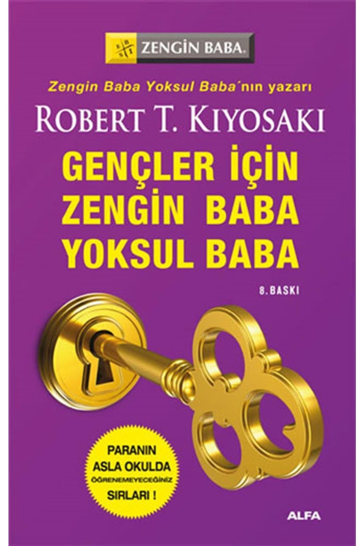 Gençler İçin Zengin Baba Yoksul Baba: Paranın Asla Okulda Öğrenemeyeceğiniz Sırları Business, Finance & Career