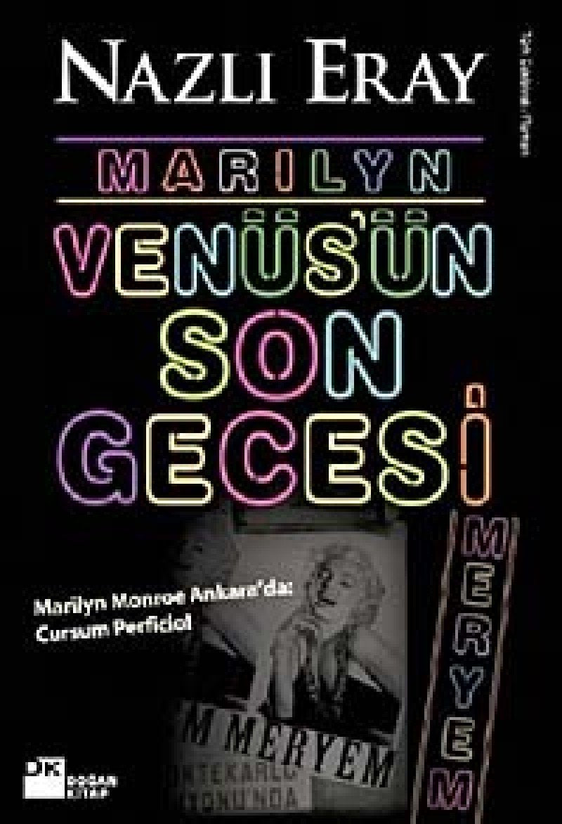Marilyn Venüsün Son Gecesi: Marilyn Monroe Ankarada Cursum Perficio: Marilyn Monroe Ankara'da: Cursum Perficio! Historical Fiction