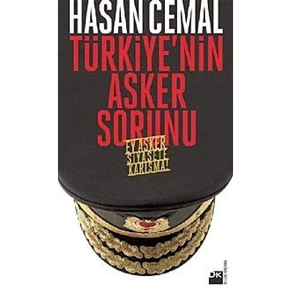 Türkiyenin Asker Sorunu; EY ASKER SIYASETE KARISMA Politics & History