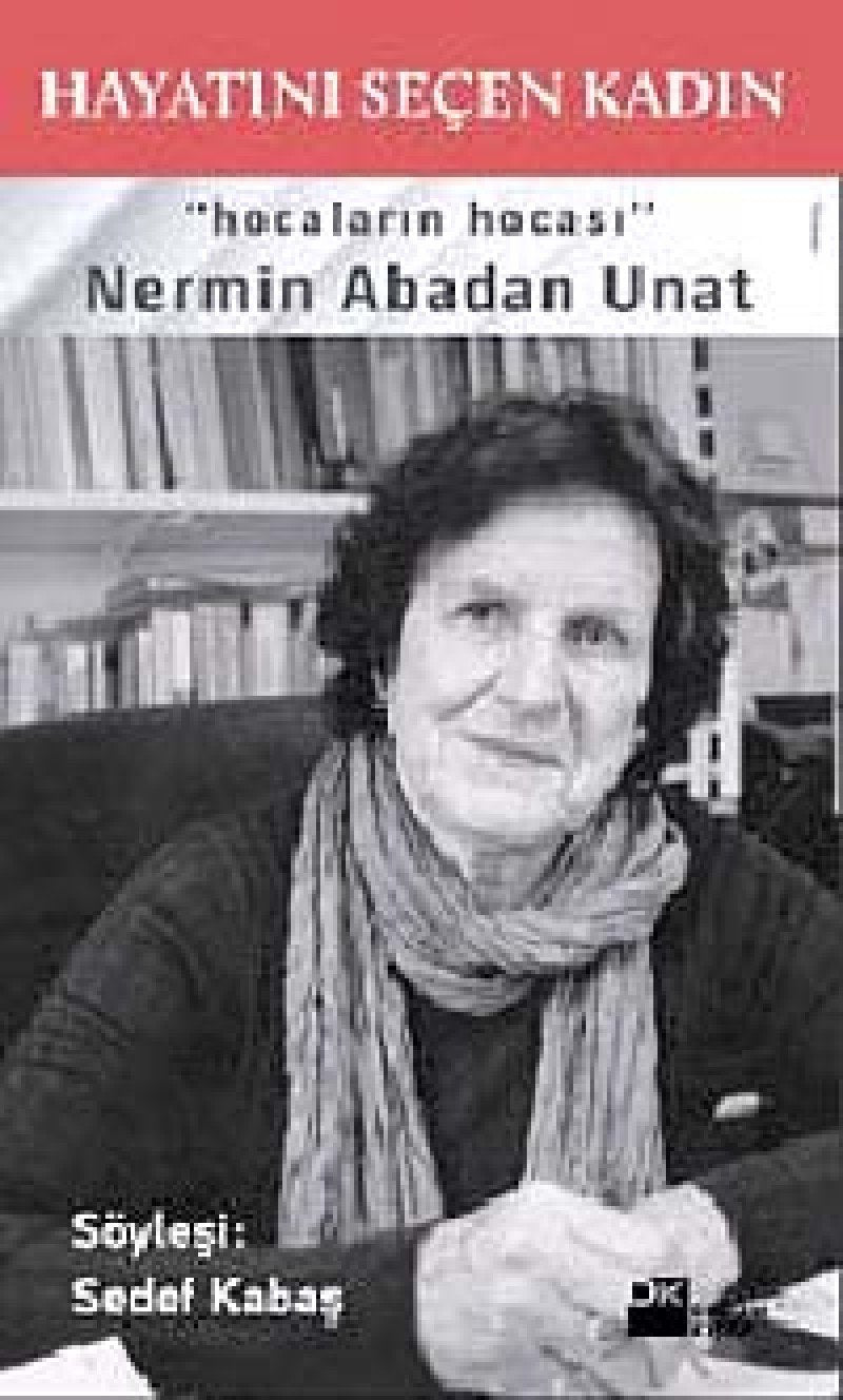 Hayatini Seçen Kadin Nermin Abadan Unat Art & Literature