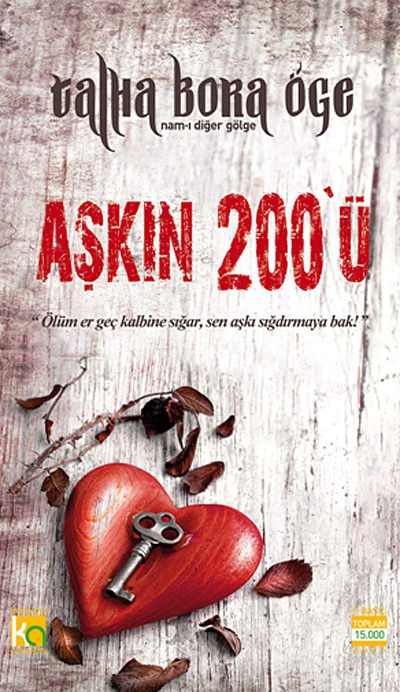 Aşkın 200'ü: "Ölüm er geç kalbine sığar, sen aşkı sığdırmaya bak!" book