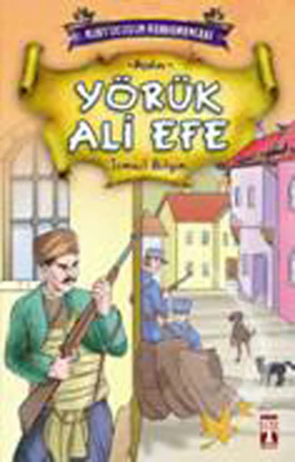 Yörük Ali Efe - Kurtulusun Kahramanlari 1: Aydın Contemporary literature