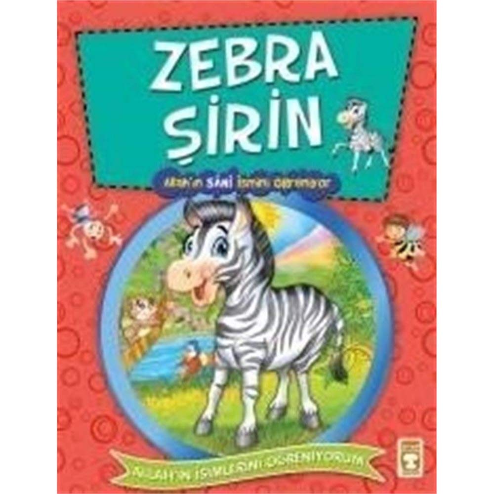Zebra Şirin- Allah'ın Sani İsmini Öğreniyor: Allah'ın İsimlerini Öğreniyorum book
