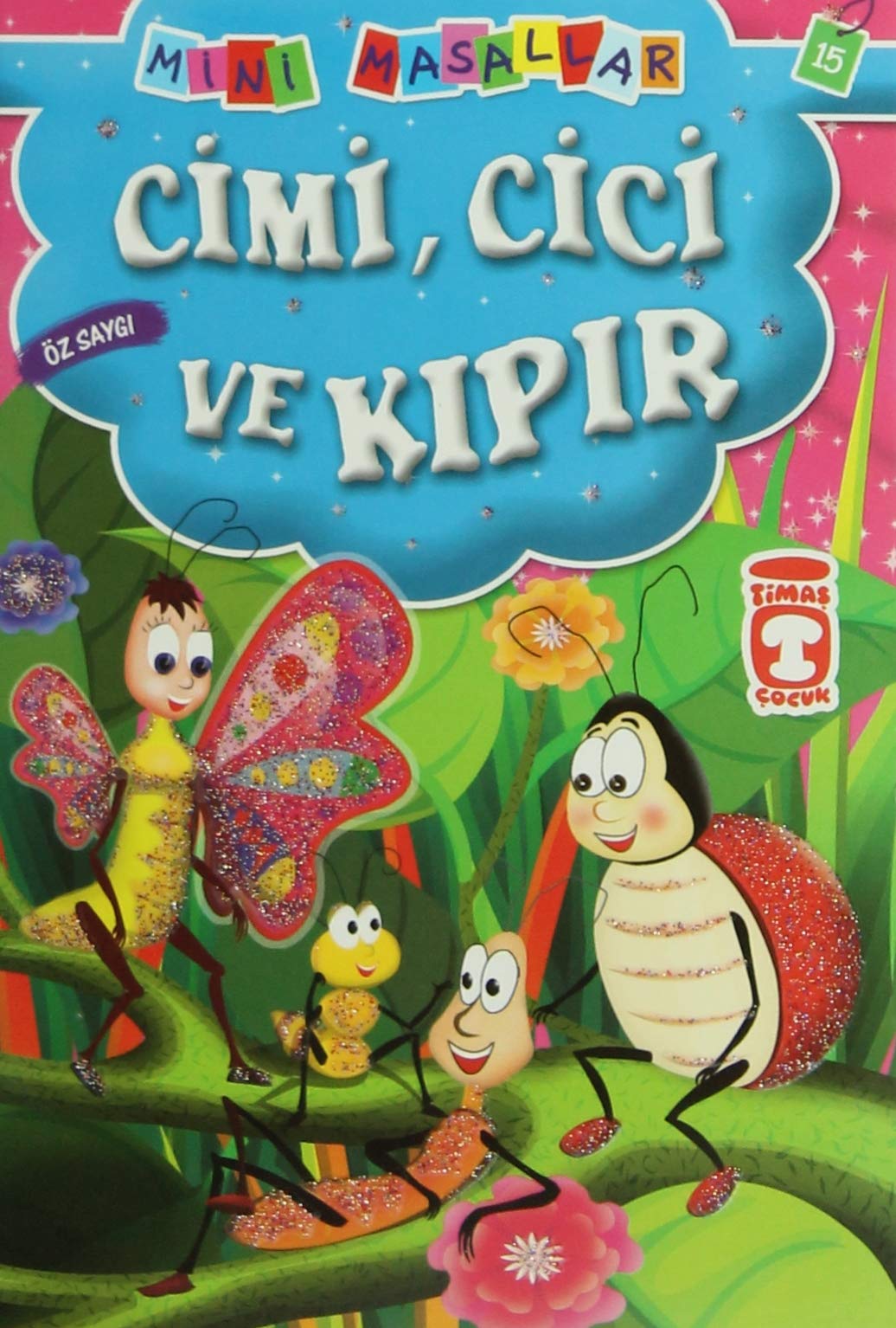 Cimi, Cici ve Kıpır - Öz Saygı: Mini Masallar 15 book