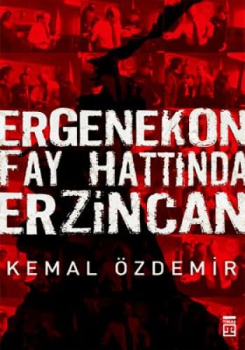 ERGENEKON FAY HATTINDA ERZİNCAN Politics & History