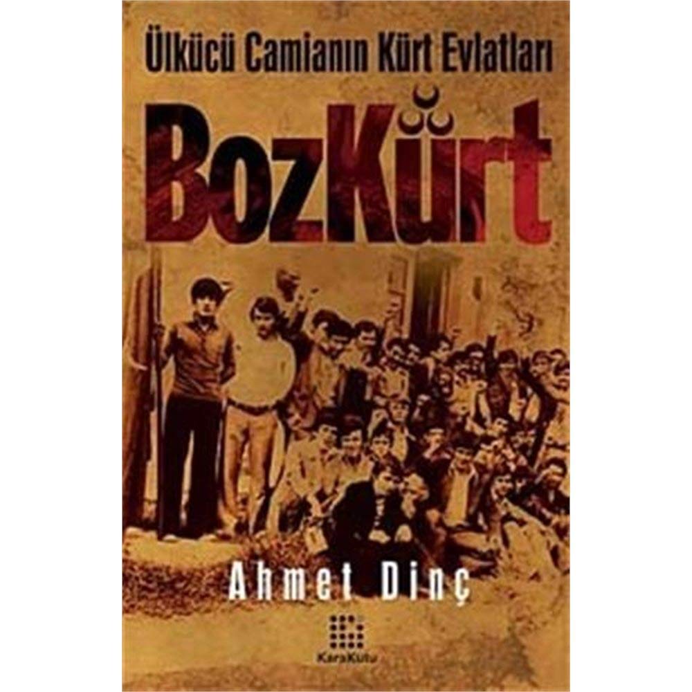 Bozkurt - Ülkücü Camianın Kürt Evlatları Politics & History