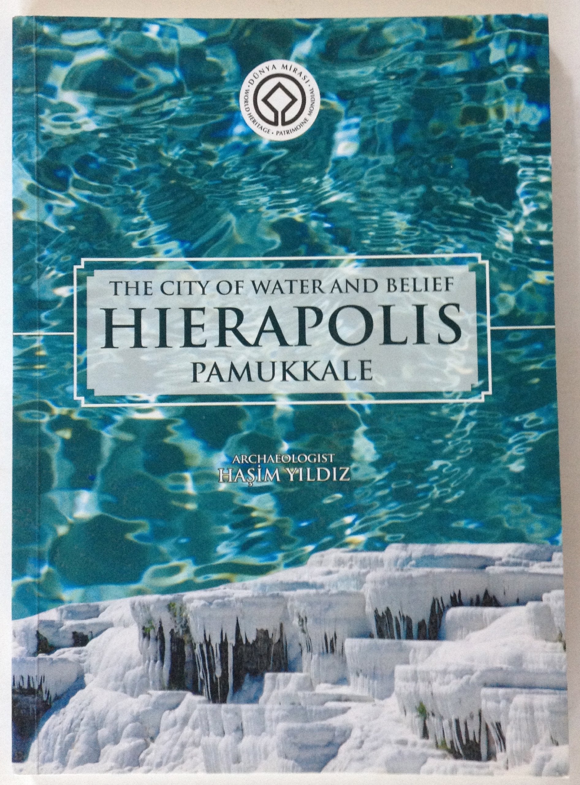 The City Of Water & Belief - Hierapolis - Pamukkale - Hasim Yildiz book