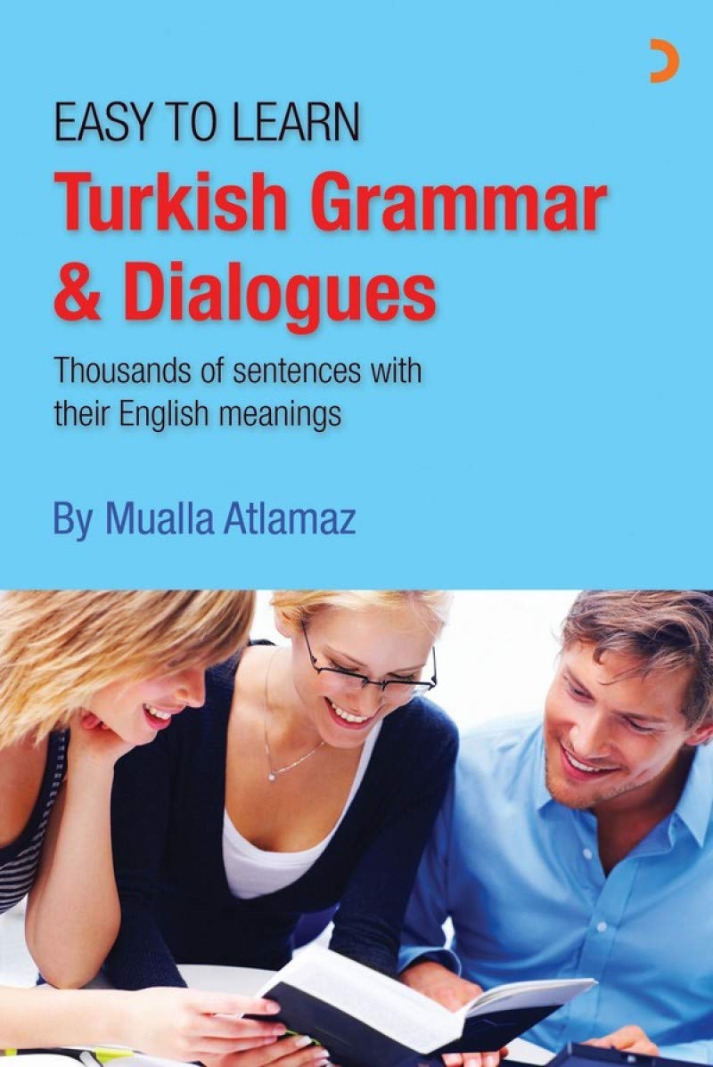 Easy to Learn Turkish Grammar and Dialogues: Thousands of Sentences With Their English Meanings Foreign Languages ​​& Dictionaries
