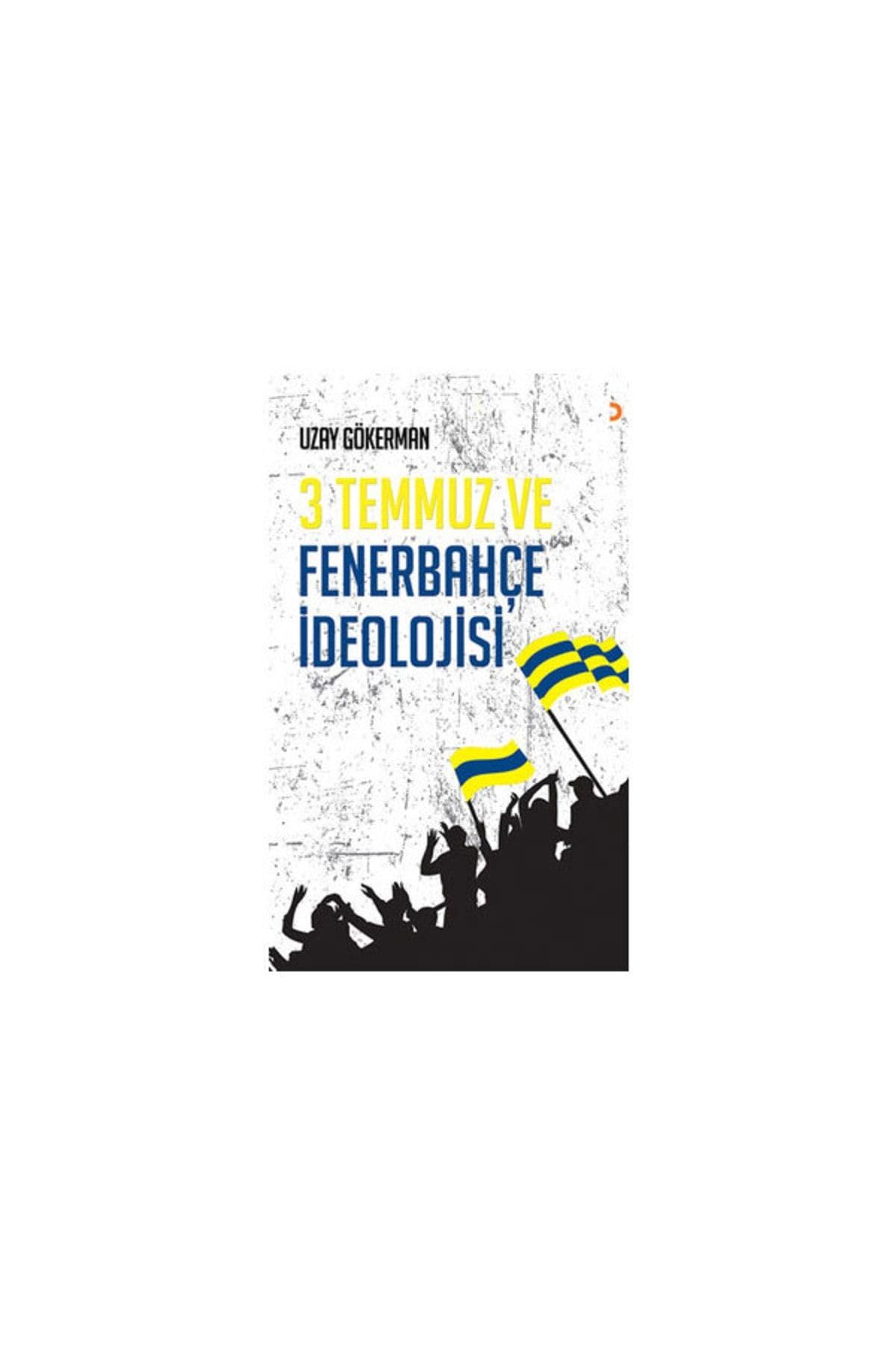 3 Temmuz ve Fenerbahce Ideolojisi Social Sciences