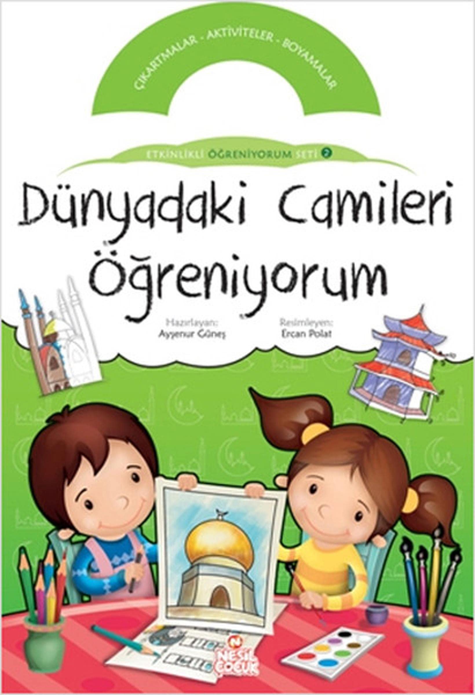 Etkinlikle Öğreniyorum 2. Kitap - Dünyadaki Camileri Öğreniyorum: Çıkartmalar - Aktiviteler - Boyamalar Fairy Tales & Legends