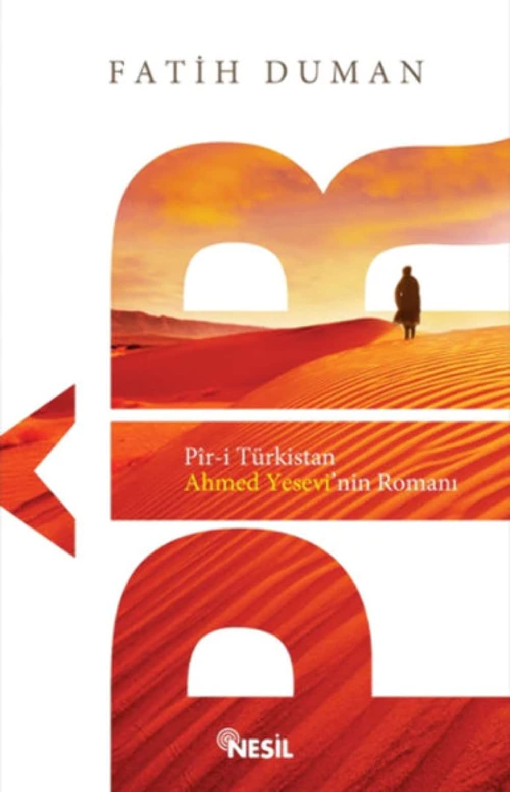 Pir-i Türkistan Ahmed Yesevinin Romani Historical Fiction