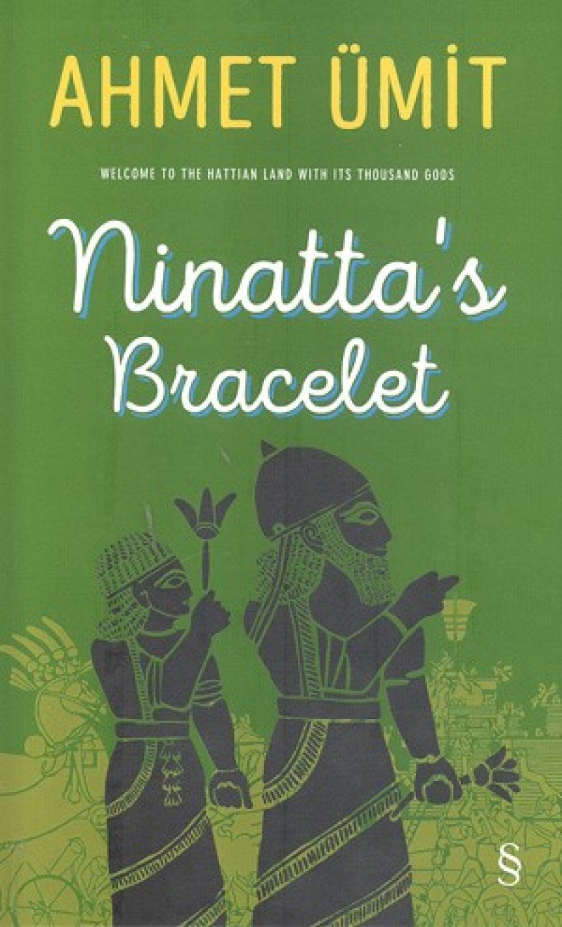 Ninatta's Bracelet: Welcome to the hattıan land wıth ıts thousand gods Historical Fiction