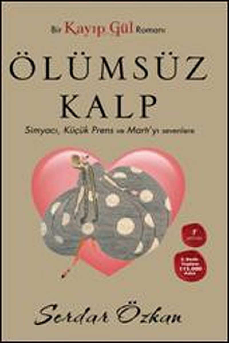 Kayıp Gül 2 - Ölümsüz Kalp (Cep Boy): Simyacı, Küçük Prens ve Martı'yı Sevenlere Historical Fiction