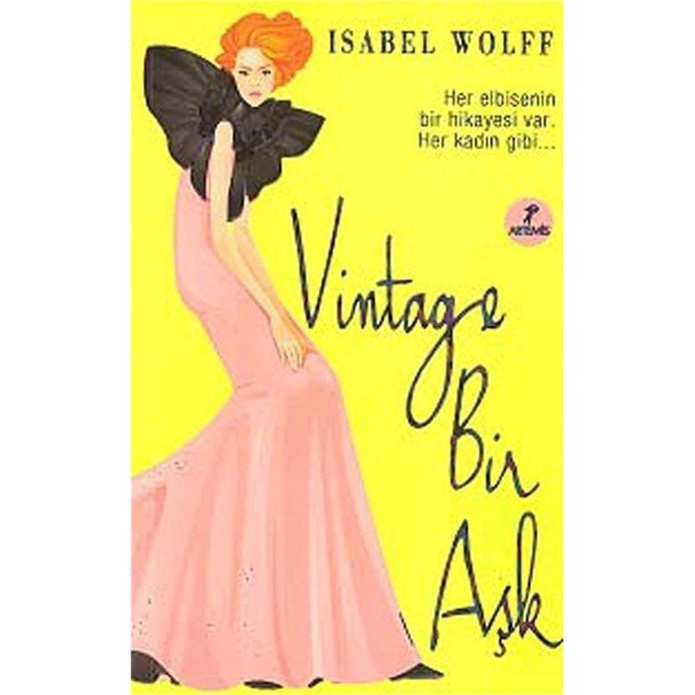 Vintage Bir Aşk: Her Elbisenin Bir Hikayesi var. Her Kadın gibi.. book