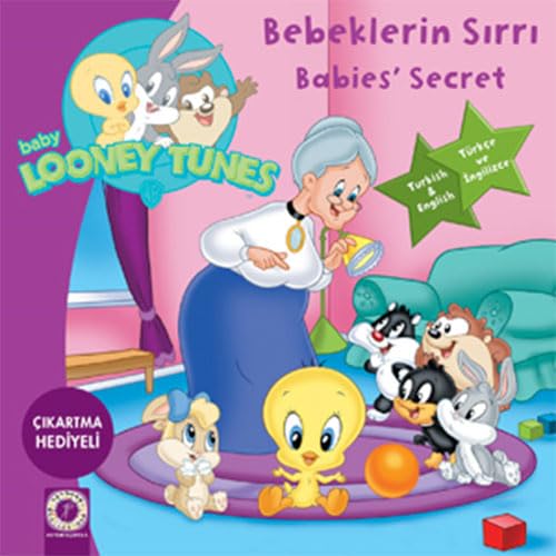 Bebeklerin Sırrı - Babies's Secret: Baby Looney Tunes Çıkartma Hediyeli book