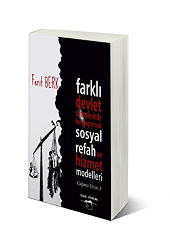 Farkli Devlet Sistemlerinde Karsilastirmali Sosyal Refah ve Hizmet Modelleri Books