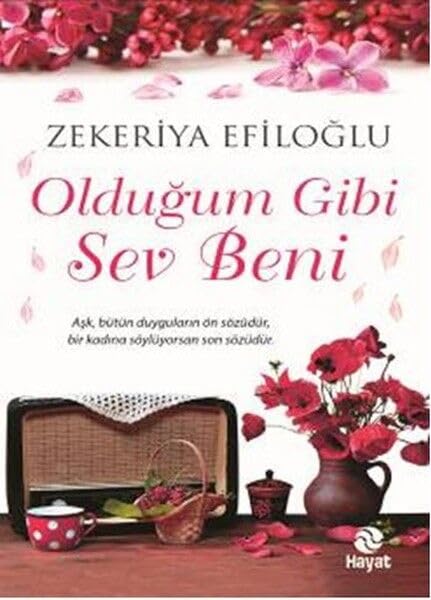 Oldugum Gibi Sev Beni: Ask, bütün duygularin ön sözüdür, bir kadinda söylüyorsan son sözüdür Historical Fiction
