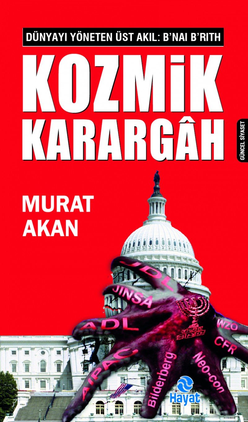 Kozmik Karargah: Dünyayı Yöneten Üst Akıl: B’nai B’rith Politics & History
