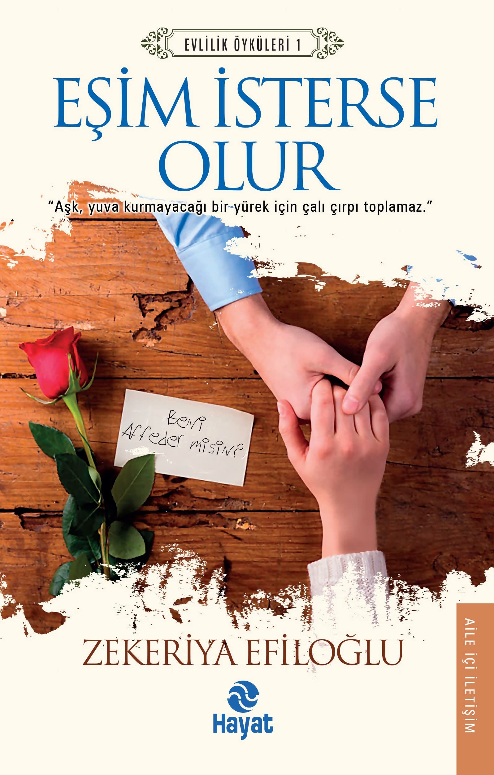 Eşim İsterse Olur: Evlilik Öyküleri 1 - "Aşk, yuva kurmayacağı bir yürek için çalı çırpı toplamaz." Leisure, Home & Garden