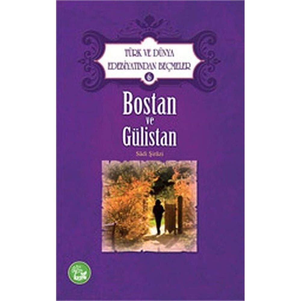 Bostan ve Gülistan / Türk ve Dünya Edebiyatından Seçmeler -6 Books