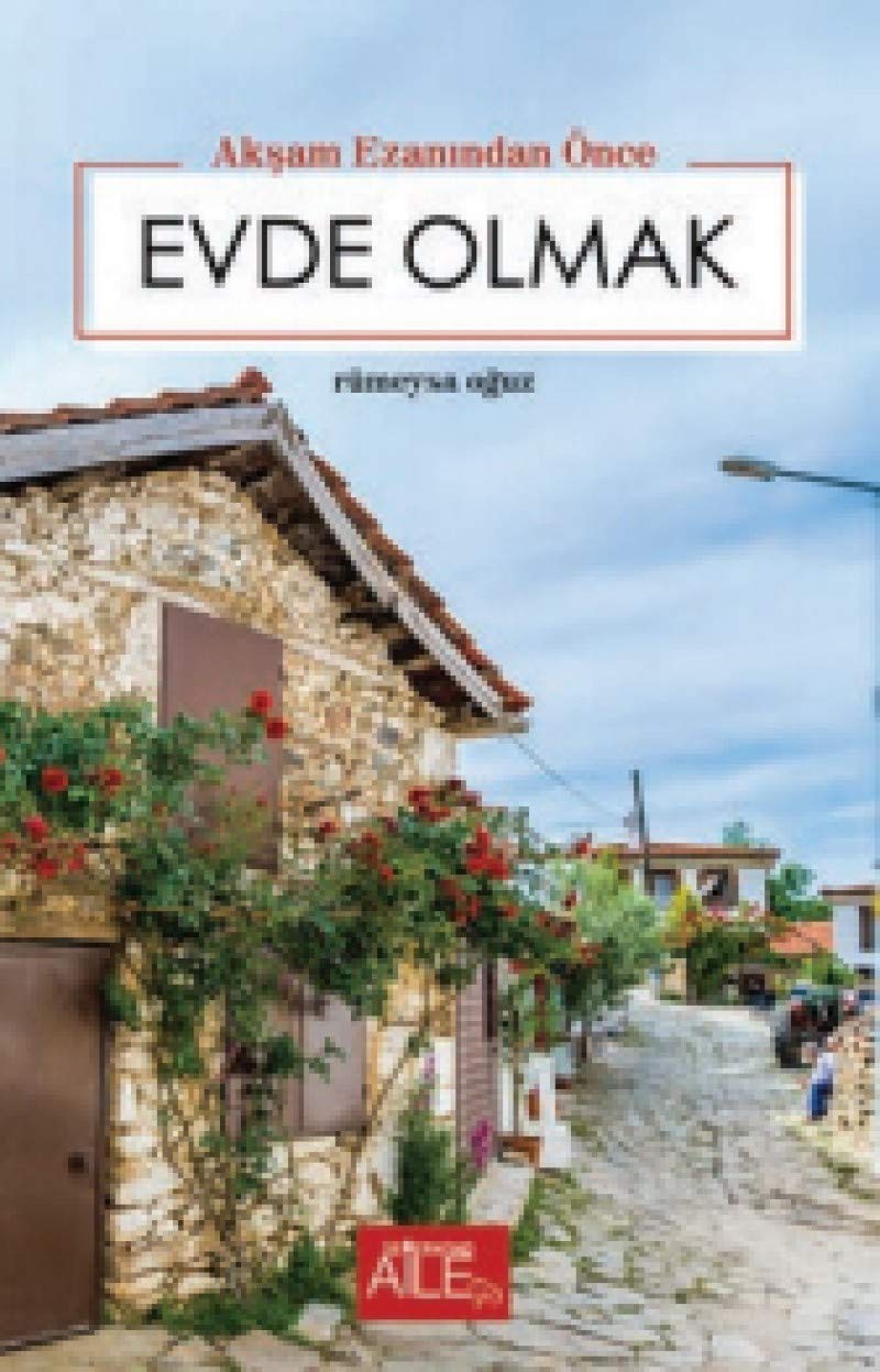 Akşam Ezanından Önce Evde Olmak book