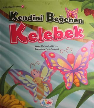 Kendini Beğenen Kelebek - Mutlu Hikayeler Serisi 4 Books