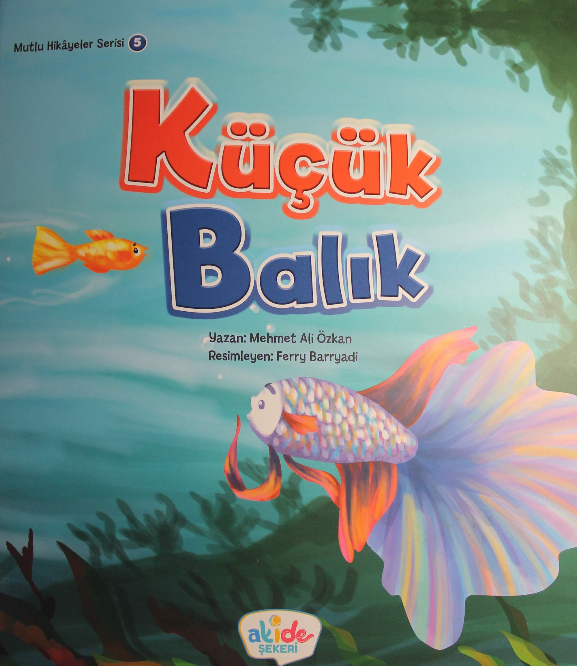 Küçük Balık - Mutlu Hikayeler Serisi 5 book