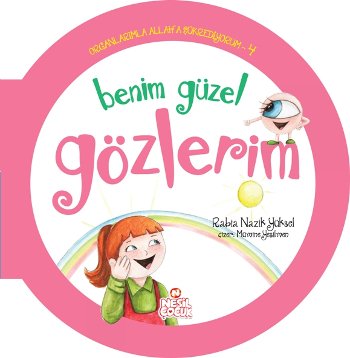 Organlar?mla Allaha ?ükrediyorum 4 Benim Güzel Gözlerim Rabia Nazik Yüksel Books