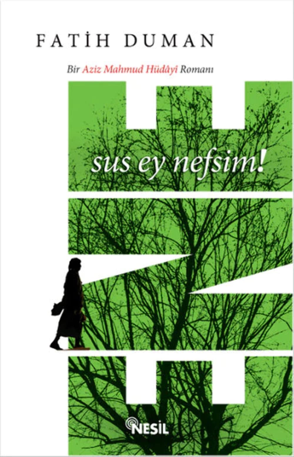 Ene - Sus Ey Nefsim!: Bir Aziz Mahmud Hüdayi Romani Historical Fiction