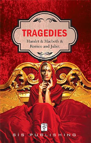 Tragedies: Hamlet - Macbeth - Romeo and Juliet Contemporary literature