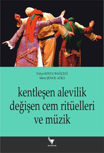 Kentleşen Alevilik Değişen Cem Ritüelleri Ve Müzik Books