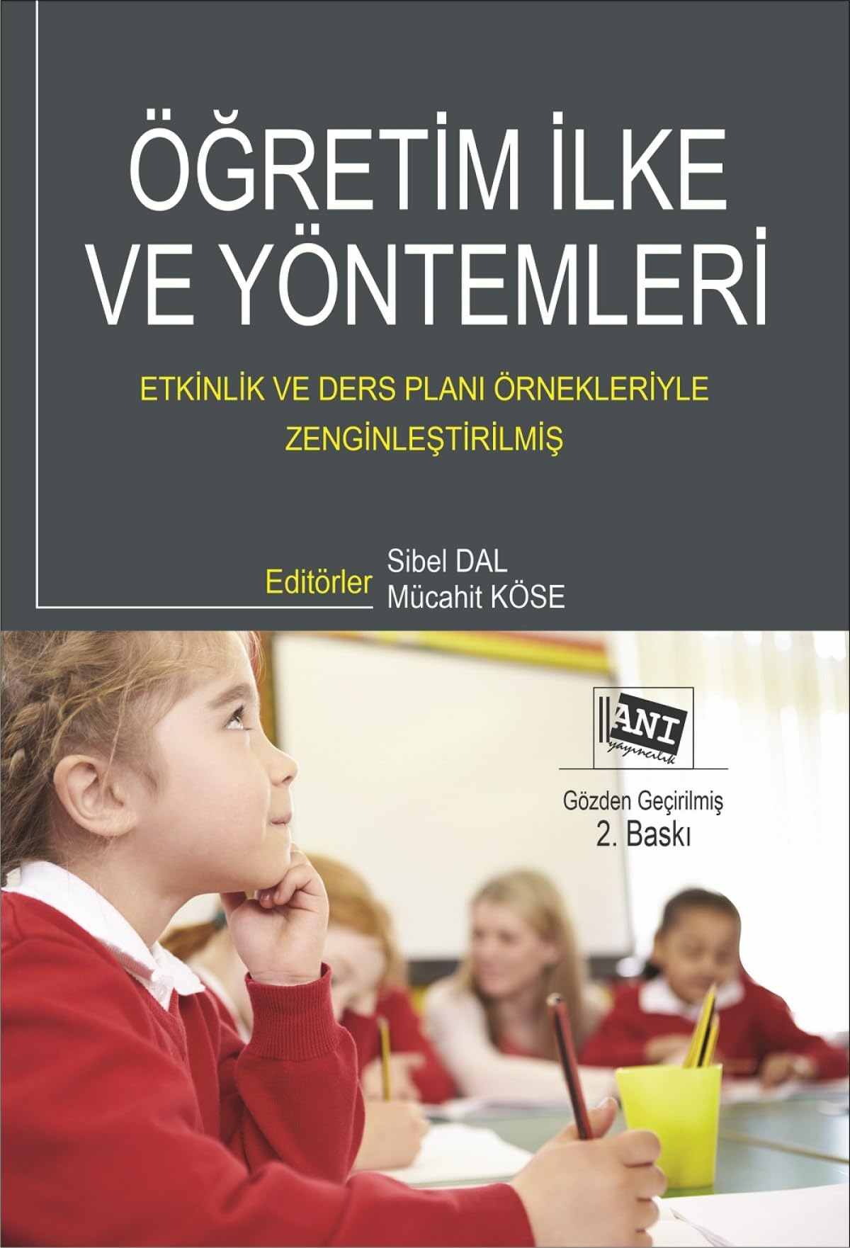 Öğretim İlke Ve Yöntemleri;Etkinlik Ve Ders Planı Örnekleriyle Zenginleştirilmiş Books