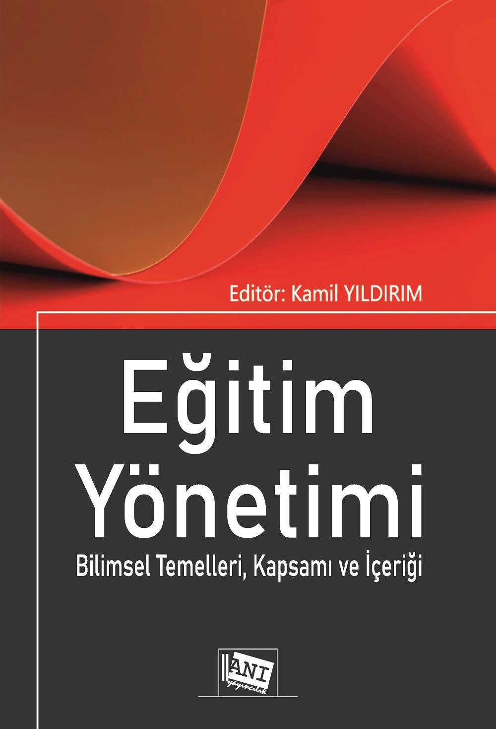 Eğitim Yönetimi: Bilimsel Temelleri, Kapsamı ve İçeriği Books