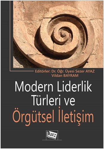 Modern Liderlik Türleri Ve Örgütsel İletişim Historical Fiction