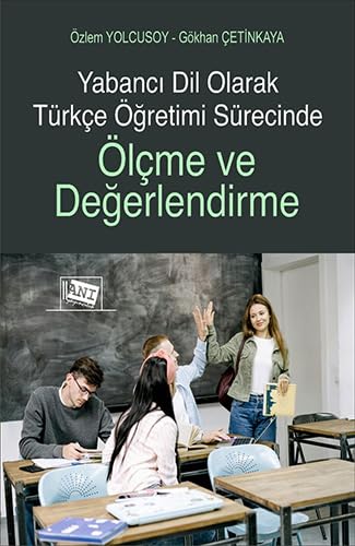 Yabancı Dil Olarak Türkçe Öğretimi Sürecinde Ölçme ve Değerlendirme Learning & Reference