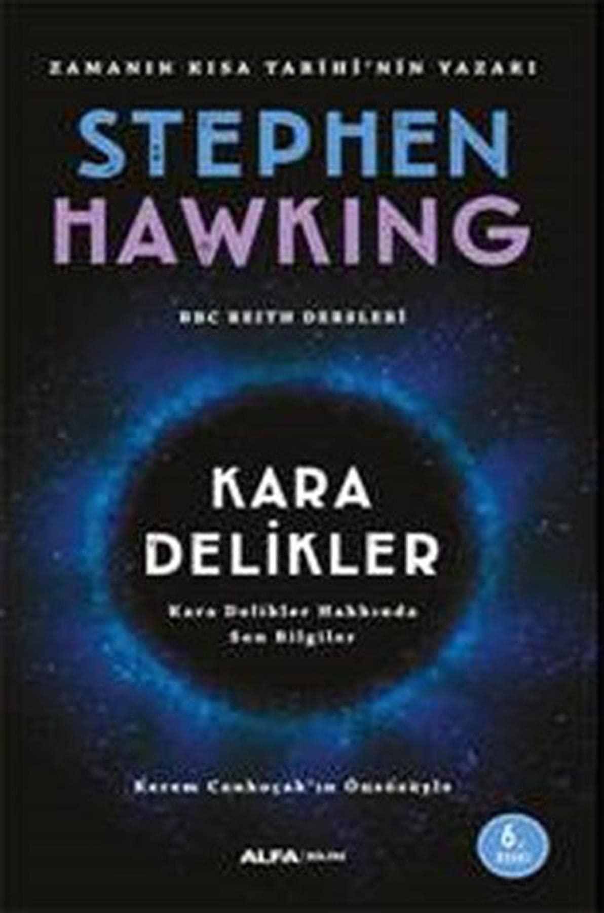 Kara Delikler: Kara Delikler Hakkında Son Bilgiler - Kerem Cankoçak'ın Önsözüyle Business & Technology