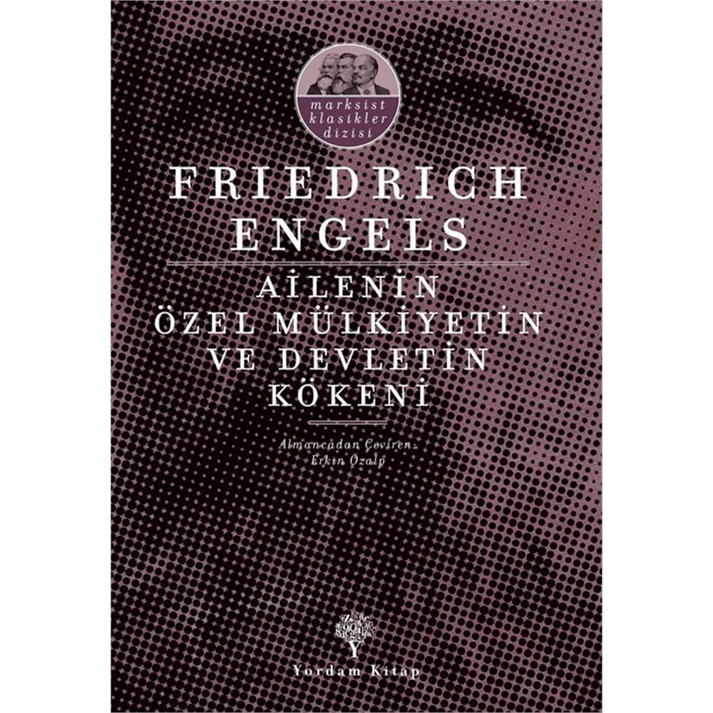 Ailenin Özel Mülkiyetin ve Devletin Kökeni: Marksist Klasikler Dizisi book