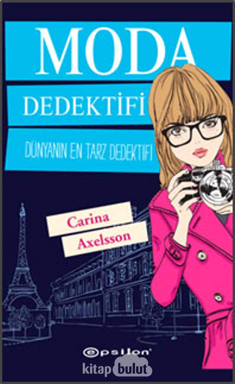 Moda Dedektifi: Dünyanin En Tarz Dedektifi: Dünyanın En Tarz Dedektifi Contemporary literature