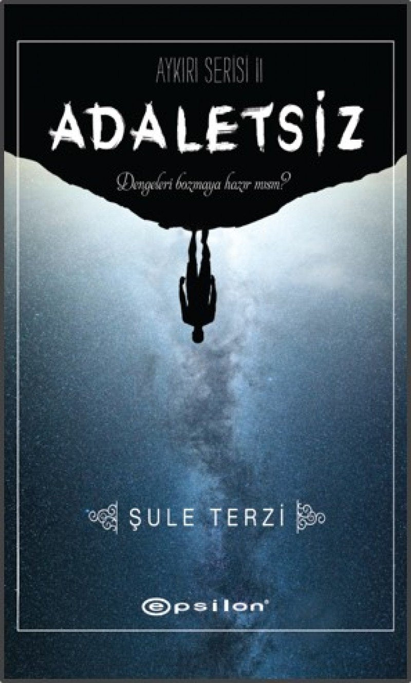Adaletsiz: Aykiri Serisi 2 - Dengeleri bozmaya hazir misin: Dengeleri bozmaya hazır mısın? Historical Fiction