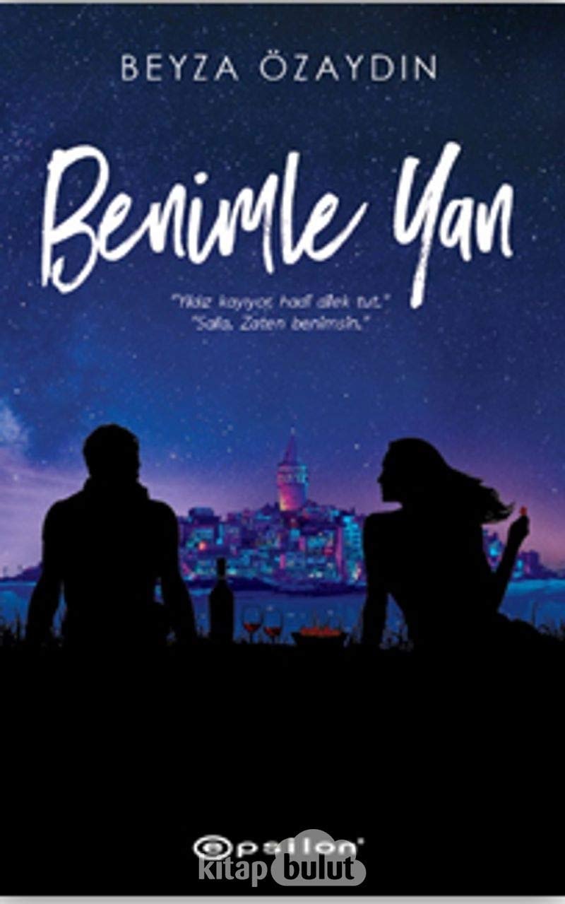 Benimle Yan (Ciltli): "Yıldız Kayıyor, Hadi Dilek Tut." "Salla. Zaten benimsin." Historical Fiction