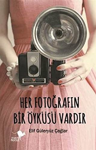 Her Fotografin Bir Öyküsü Vardir book