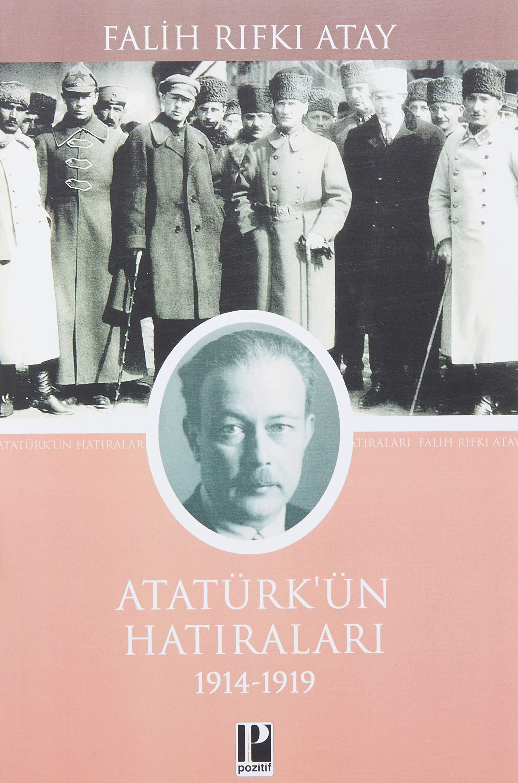 Atatürk Hatılarları: 1914-1919 Memories