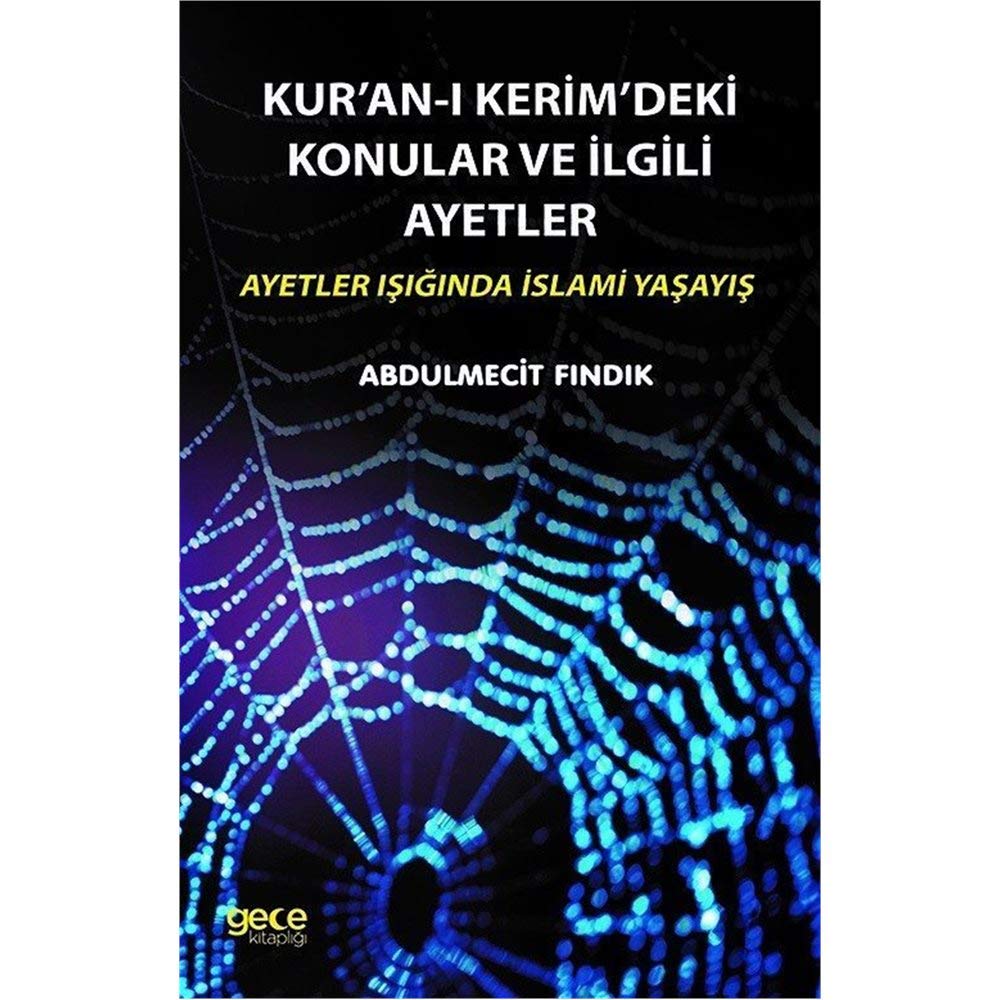 Kuran-i Kerimdeki Konular ve Ilgili Ayetler: Ayetler Isiginda Islami Yasayis Social Sciences