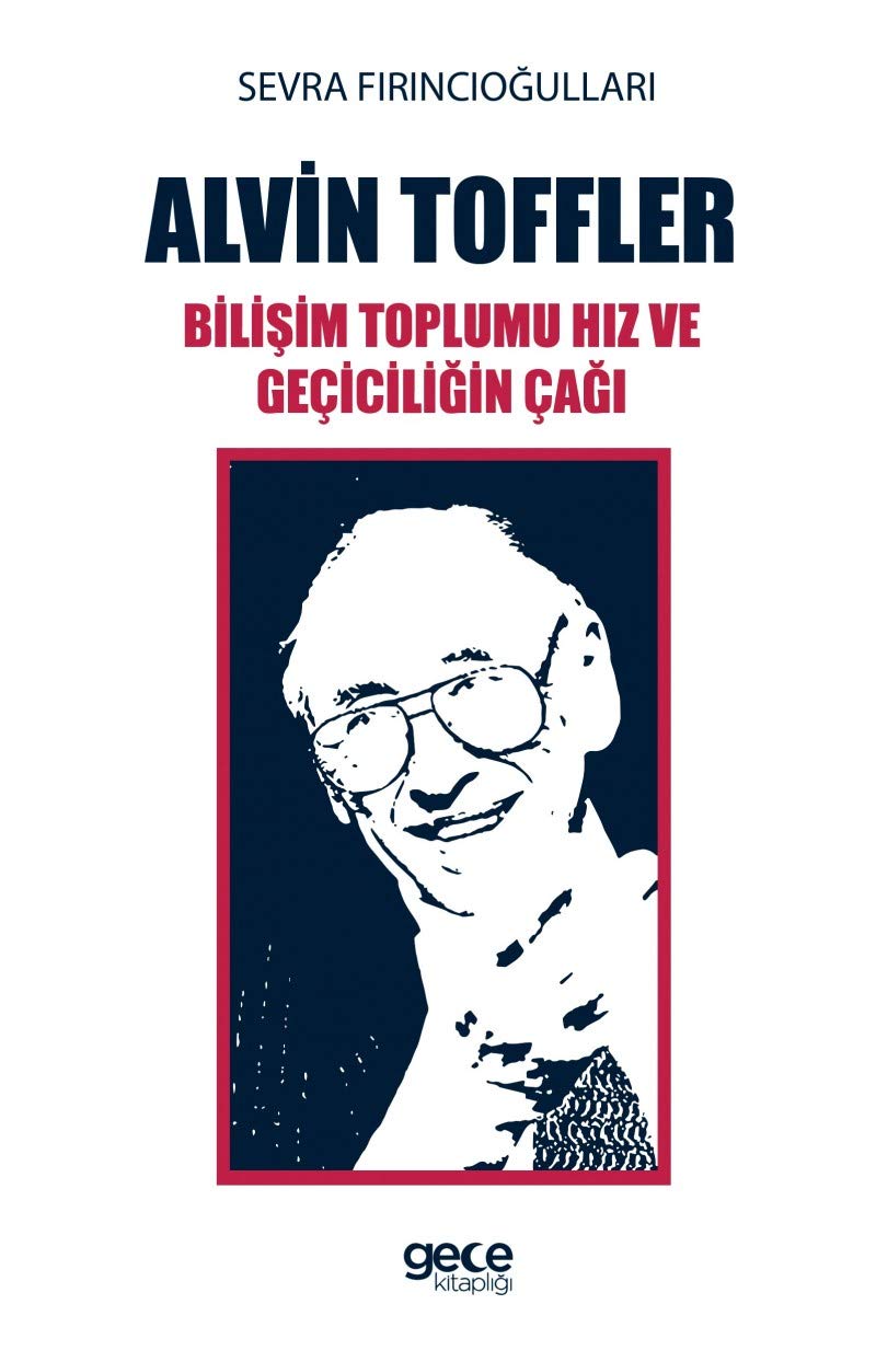 Alvin Toffler: Bilişim Toplumu Hız ve Geçiciliğin Çağı Books